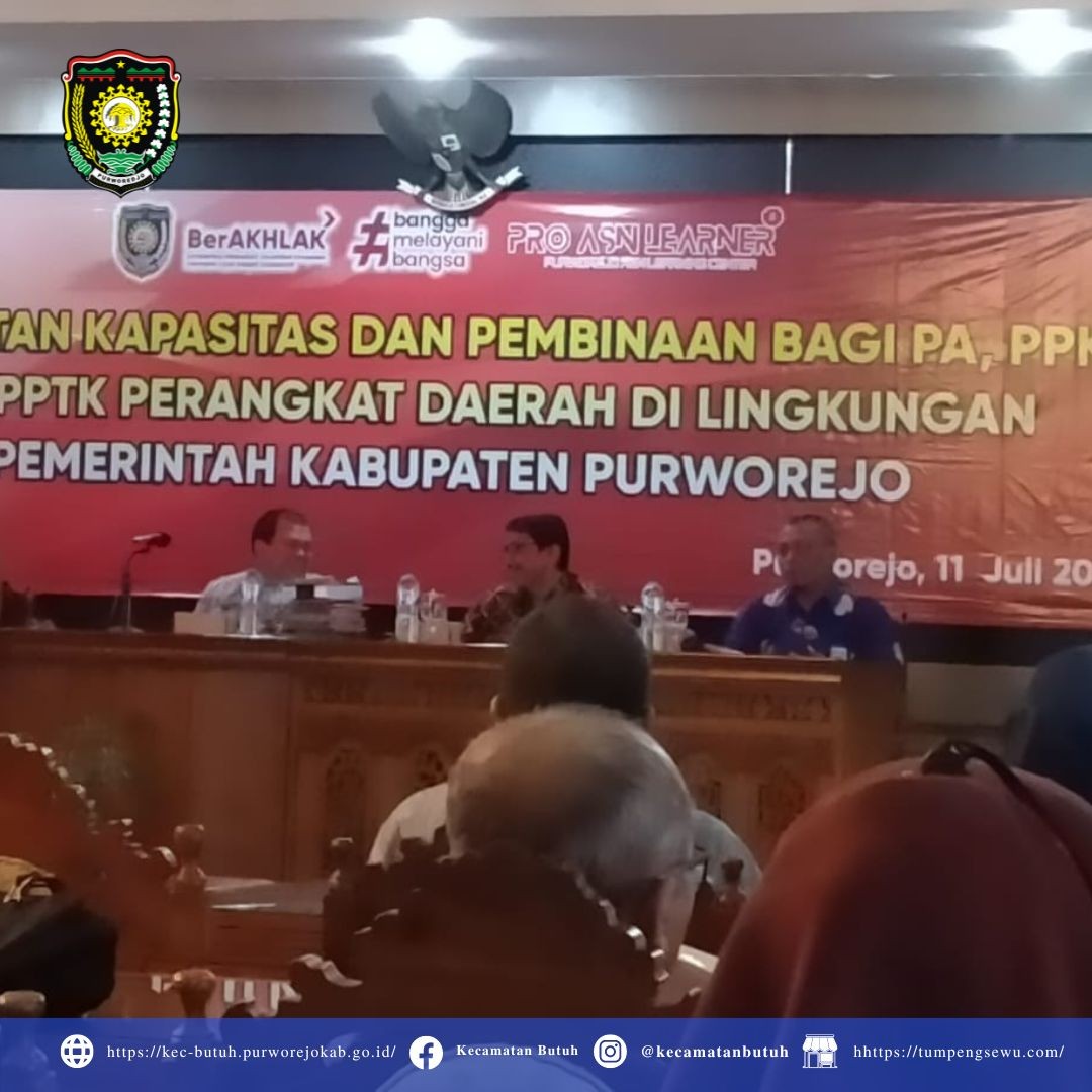 Selasa, 11 Juli 2023 -Camat Butuh Mengikuti Kegiatan Peningkatan Kapasitas dan Pembinaan untuk PA, PPKOM, dan PPTK di Perangkat Daerah Pemerintah  Kabupaten Purworejo